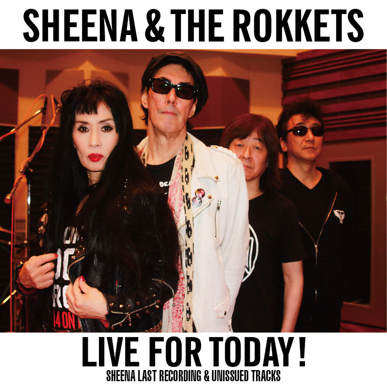 LIVE FOR TODAY！-SHEENA LAST RECORDING & UNISSUED TRACKS-